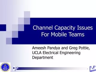 Channel Capacity Issues For Mobile Teams