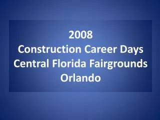 2008 Construction Career Days Central Florida Fairgrounds Orlando