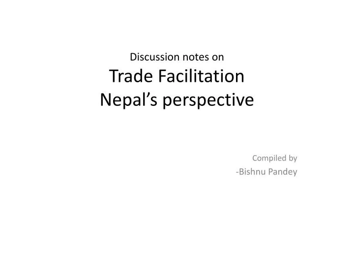 discussion notes on trade facilitation nepal s perspective