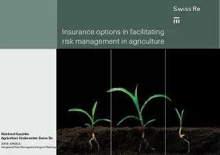 Insurance options in facilitating risk management in agriculture