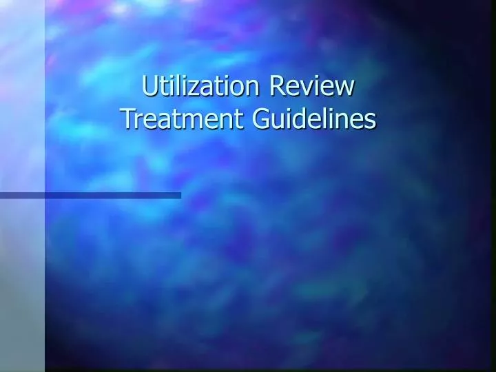 utilization review treatment guidelines