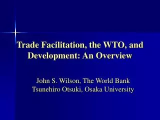 Trade Facilitation, the WTO, and Development: An Overview