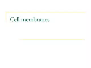 cell membranes