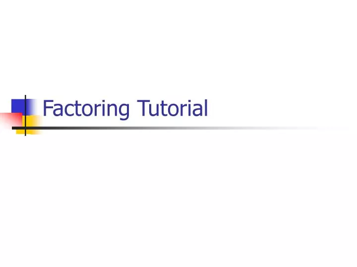 factoring tutorial