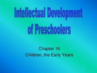 Chapter 16 Children, the Early Years