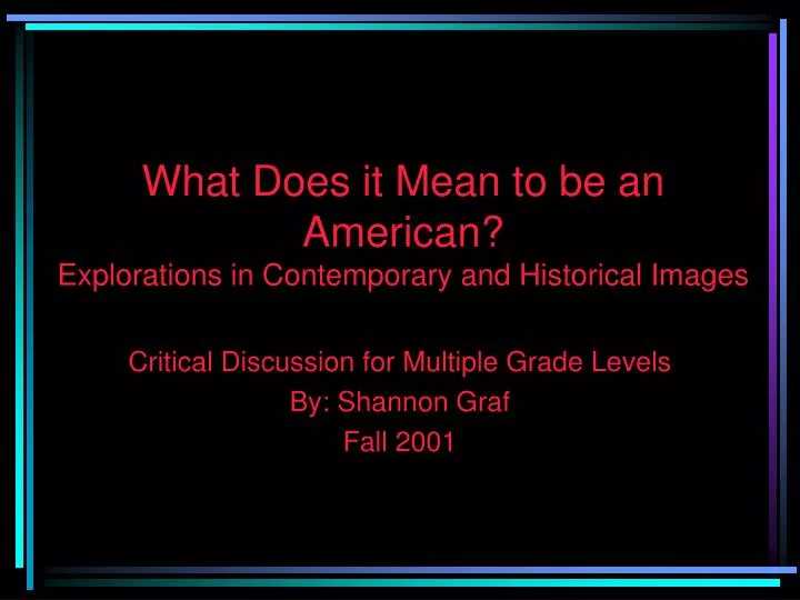 what does it mean to be an american explorations in contemporary and historical images