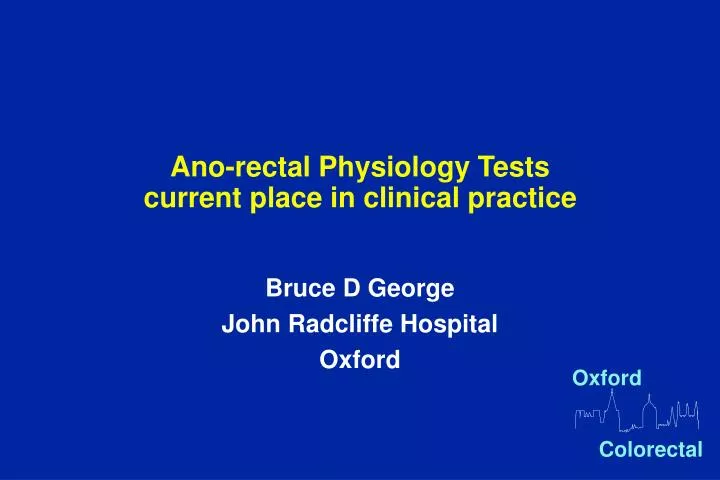 ano rectal physiology tests current place in clinical practice