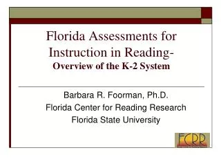 Florida Assessments for Instruction in Reading- Overview of the K-2 System