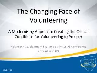 The Changing Face of Volunteering A Modernising Approach: Creating the Critical Conditions for Volunteering to Prosper