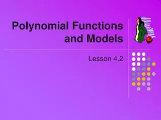 Polynomial Functions and Models