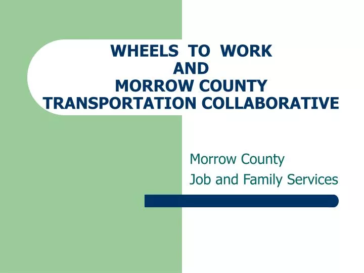 wheels to work and morrow county transportation collaborative