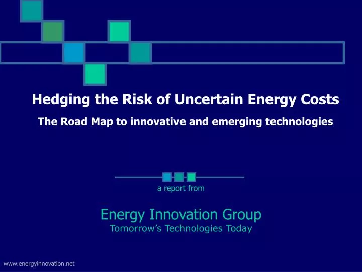 hedging the risk of uncertain energy costs the road map to innovative and emerging technologies