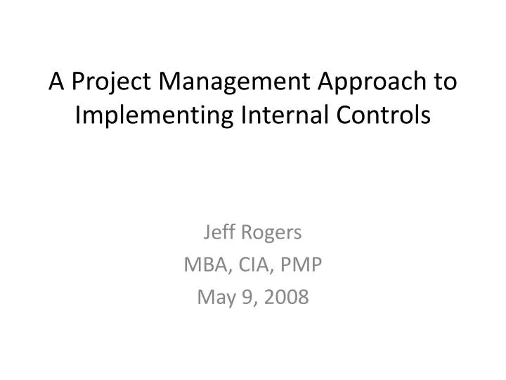 a project management approach to implementing internal controls