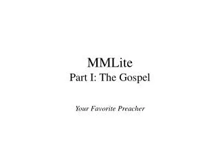 MMLite Part I: The Gospel