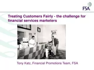 Treating Customers Fairly - the challenge for financial services marketers