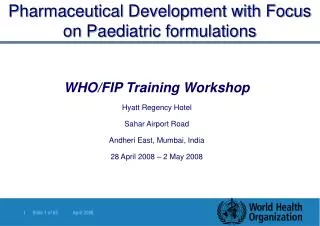 Pharmaceutical Development with Focus on Paediatric formulations