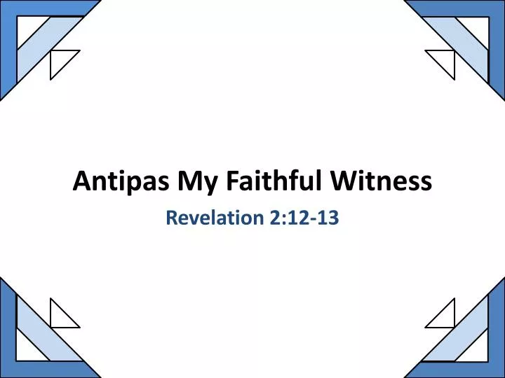 antipas my faithful witness