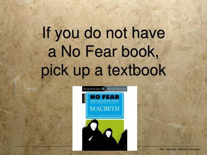 if you do not have a no fear book pick up a textbook