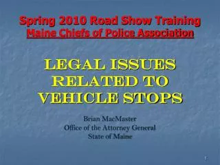 Spring 2010 Road Show Training Maine Chiefs of Police Association