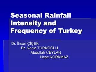 Seasonal Rainfall Intensity and Frequency of Turkey