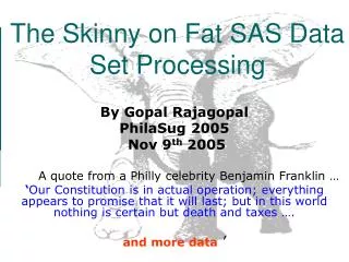 The Skinny on Fat SAS Data Set Processing