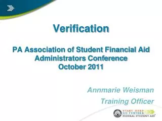 Verification PA Association of Student Financial Aid Administrators Conference October 2011