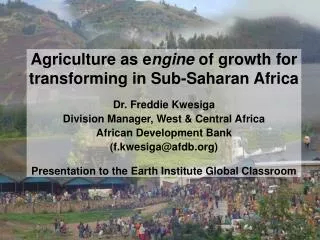 Agriculture as e ngine of growth for transforming in Sub-Saharan Africa