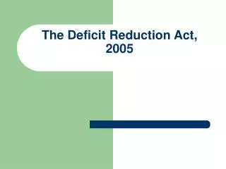 The Deficit Reduction Act, 2005