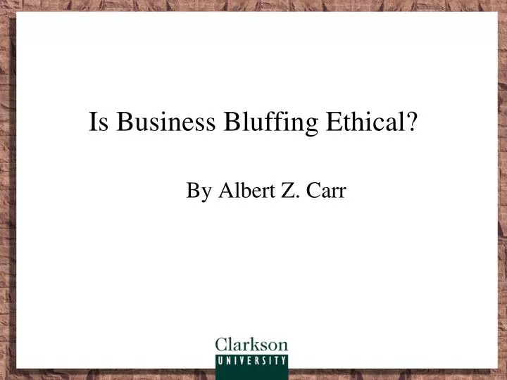 is business bluffing ethical