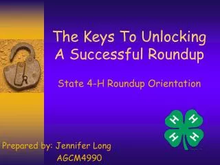 The Keys To Unlocking A Successful Roundup State 4-H Roundup Orientation