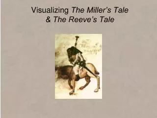 Visualizing The Miller’s Tale &amp; The Reeve’s Tale