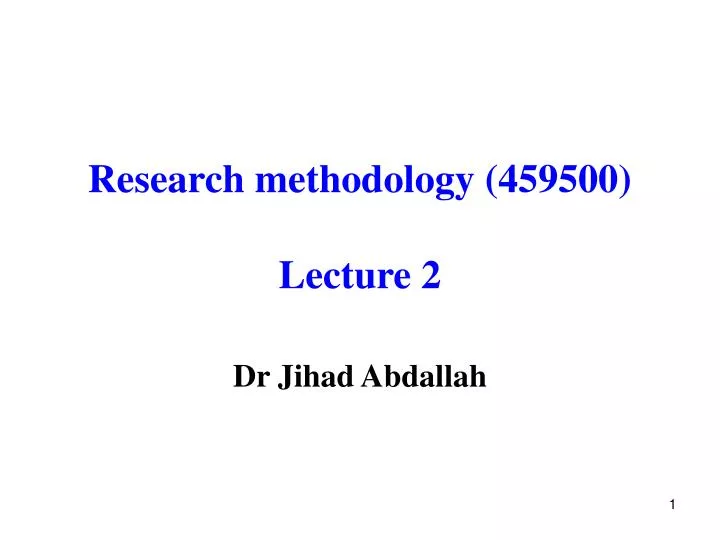 research methodology 459500 lecture 2