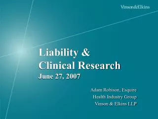 Liability &amp; Clinical Research June 27, 2007