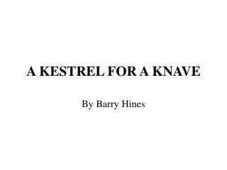 A KESTREL FOR A KNAVE