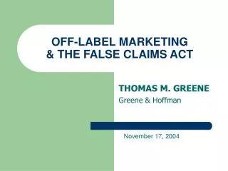 OFF-LABEL MARKETING &amp; THE FALSE CLAIMS ACT