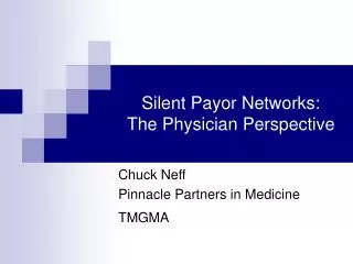 Silent Payor Networks: The Physician Perspective