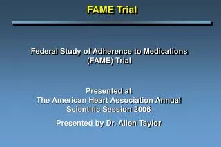 Federal Study of Adherence to Medications (FAME) Trial