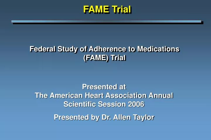 federal study of adherence to medications fame trial