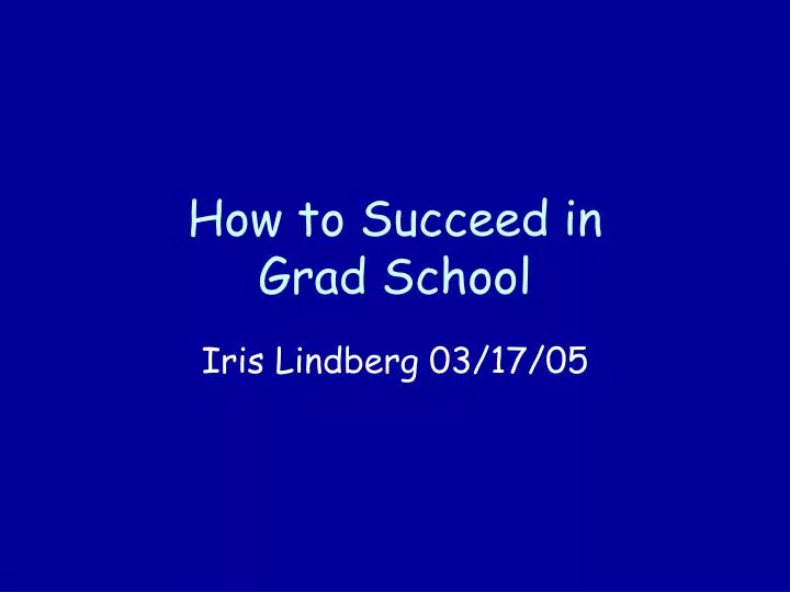 how to succeed in grad school
