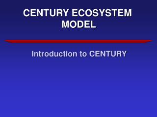 CENTURY ECOSYSTEM MODEL