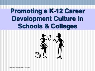 Promoting a K-12 Career Development Culture in Schools &amp; Colleges