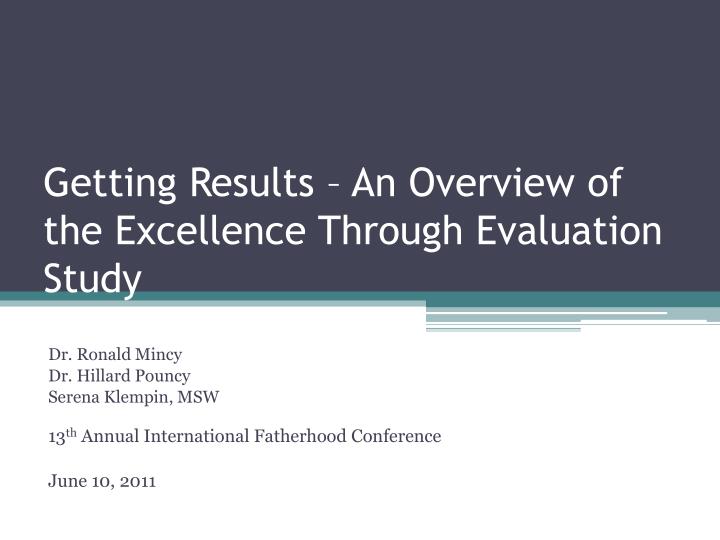 getting results an overview of the excellence through evaluation study