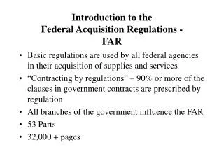 Introduction to the Federal Acquisition Regulations - FAR