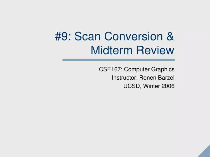 9 scan conversion midterm review