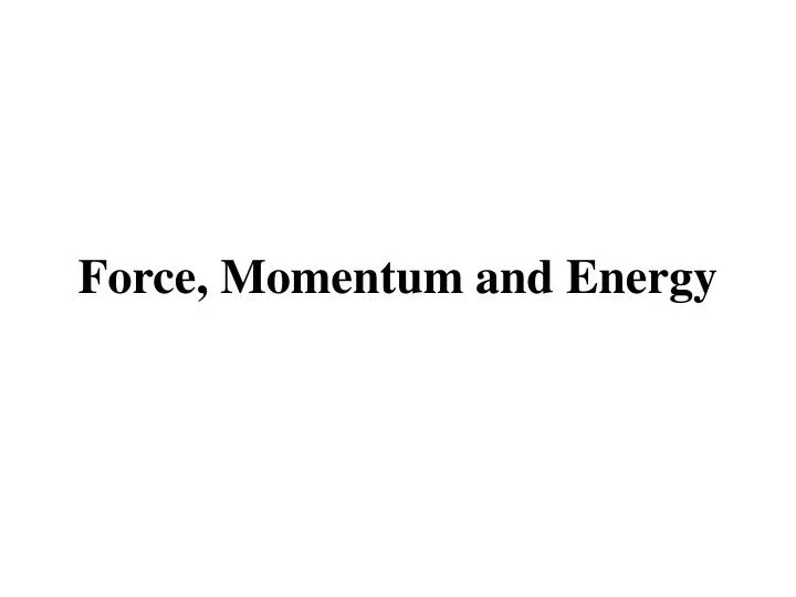 force momentum and energy