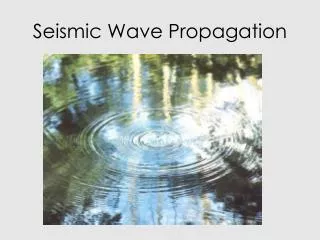 Seismic Wave Propagation