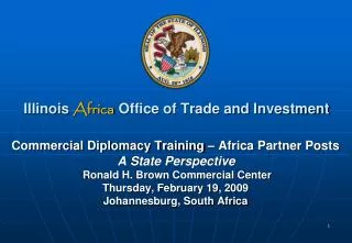Illinois Africa Office of Trade and Investment ILLINOIS: LAND OF LINCOLN AND OBAMA