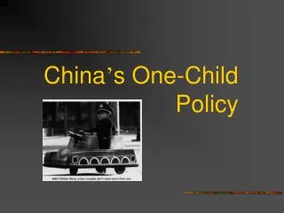 China ’ s One-Child Policy
