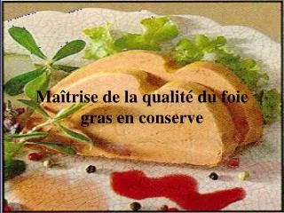 Maîtrise de la qualité du foie gras en conserve