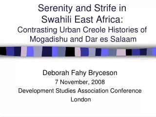 Serenity and Strife in Swahili East Africa: Contrasting Urban Creole Histories of Mogadishu and Dar es Salaam